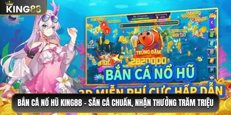 Bắn cá nổ hũ