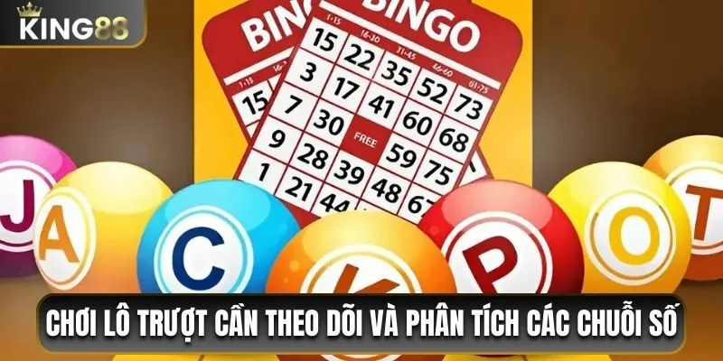 Chơi Lô trượt cần theo dõi và phân tích các chuỗi số