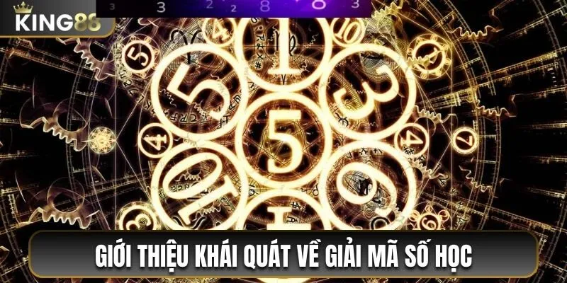 Giới thiệu khái quát về giải mã số học 