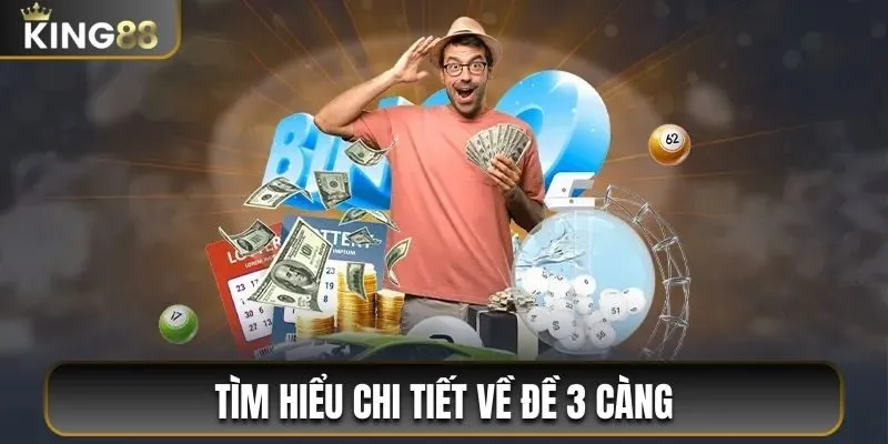 Tìm hiểu chi tiết về đề 3 càng